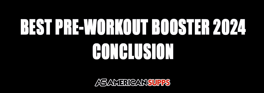 Best Pre-Workout Booster 2024 conclusion