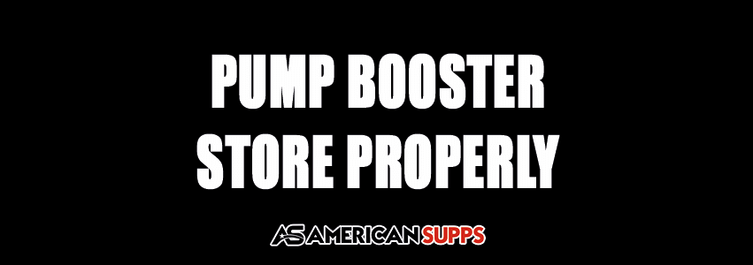 Pump Booster store properly