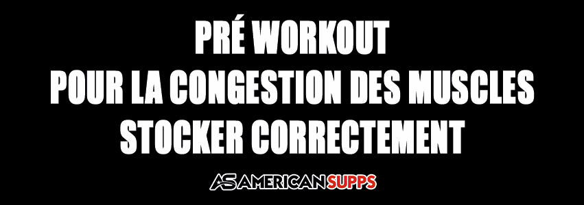Pré Workout pour la Congestion des Muscles stocker