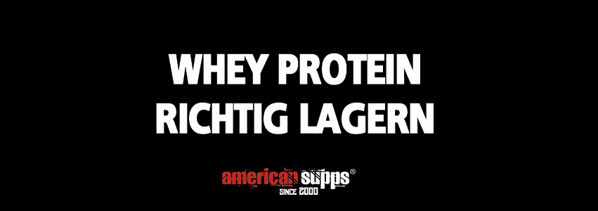 Whey Protein lagern